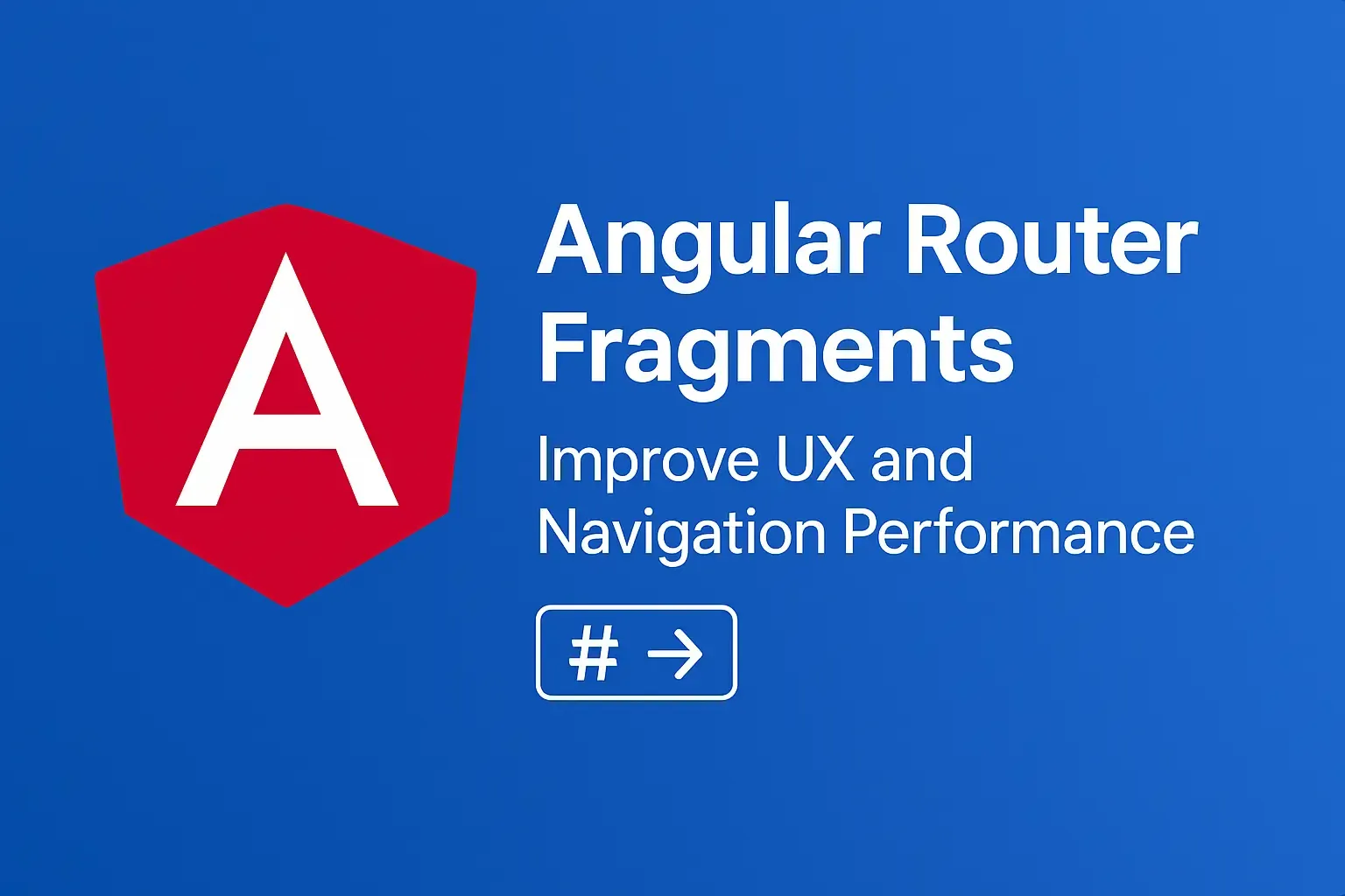 angular-router-fragments-improve-ux-navigation-performance